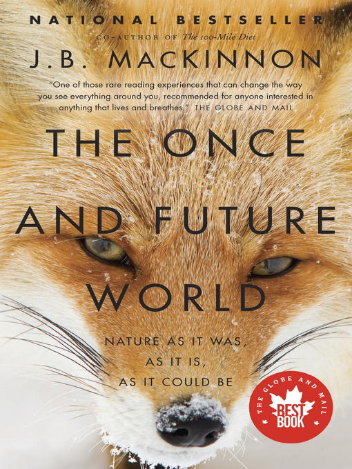Title details for The Once and Future World by J.B. MacKinnon - Wait list